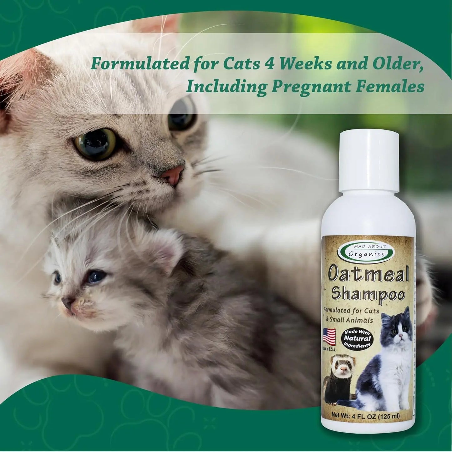 A mother cat cuddles her kitten beside a bottle of Mad About Organics Cat Oatmeal Shampoo - Gentle Care for Happy Skin 4oz. Text above reads: Formulated for cats 4 weeks and older, including pregnant females. Brand: Mad About Organics.