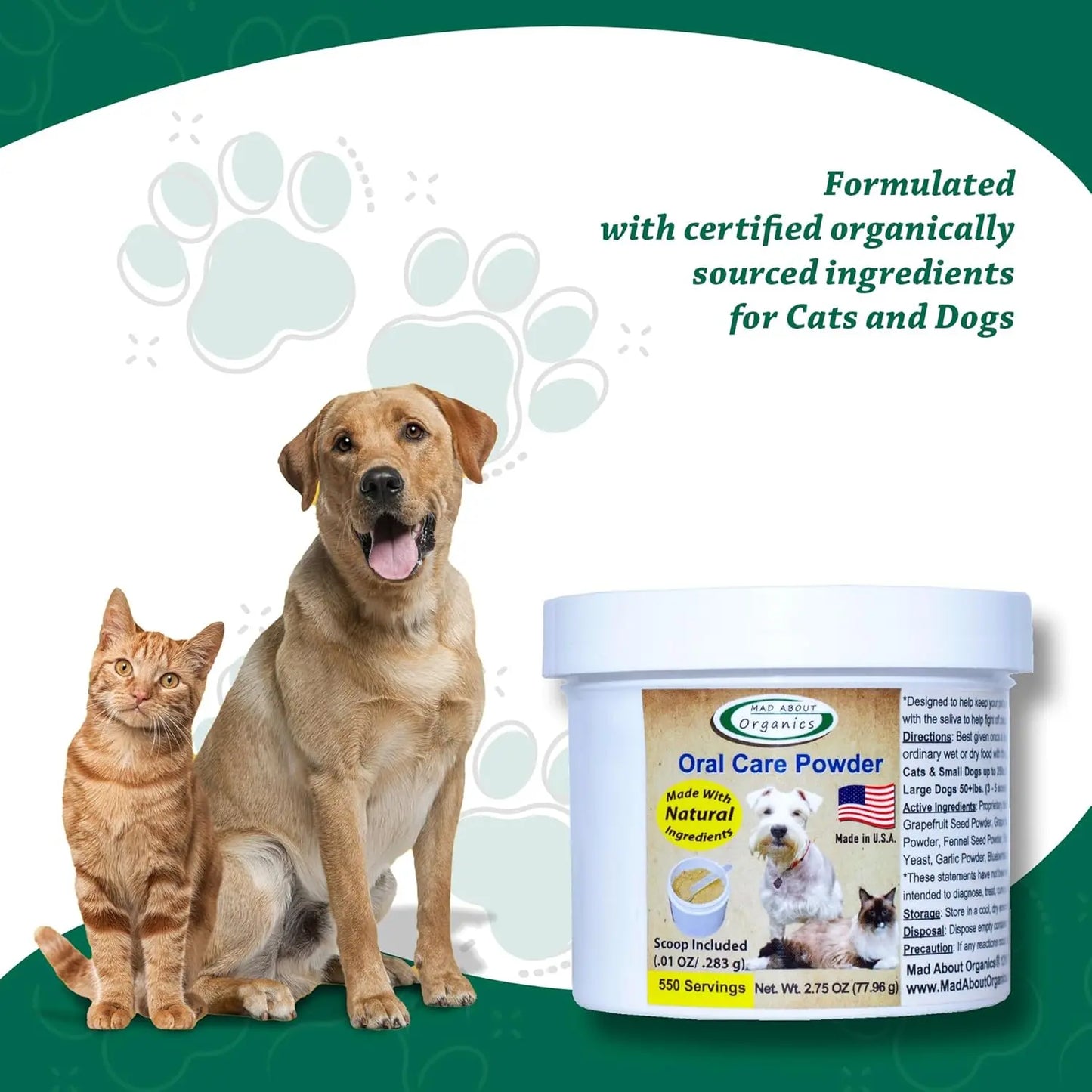 A cat and a dog sit beside Mad About Organics Oral Care Powder for Pets, with paw prints and a green background. Text: Made by Mad About Organics with certified organic ingredients to support dental health in cats and dogs.
