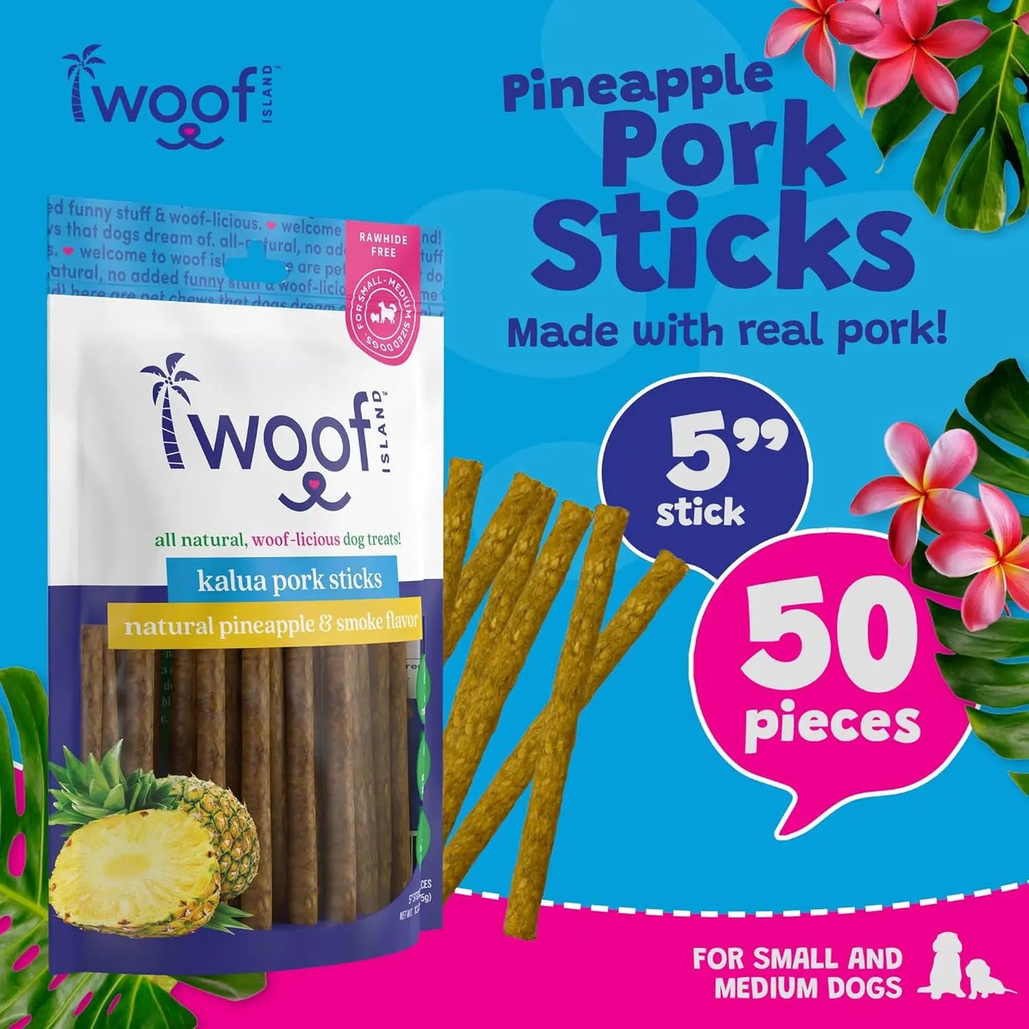 A vibrant Woof Island ad shows Smoked Kalua Pork Rolls—5-inch rawhide free dog chews, pack of 50, with tropical flowers and pineapple. Text reads Made with real pork!, Rawhide free dog chews, and For small and medium dogs.