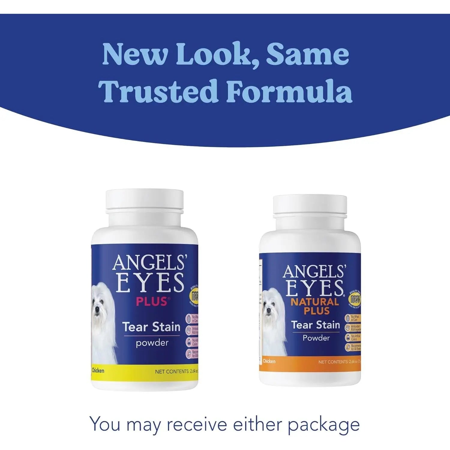 Two bottles of Angels Eyes Natural Plus Chicken Flavored Powder Tear Stain Supplement for Dogs & Cats by Angels Eyes—old (left), new (right) packaging. New look, same trusted, antibiotic-free formula; you may get either package.