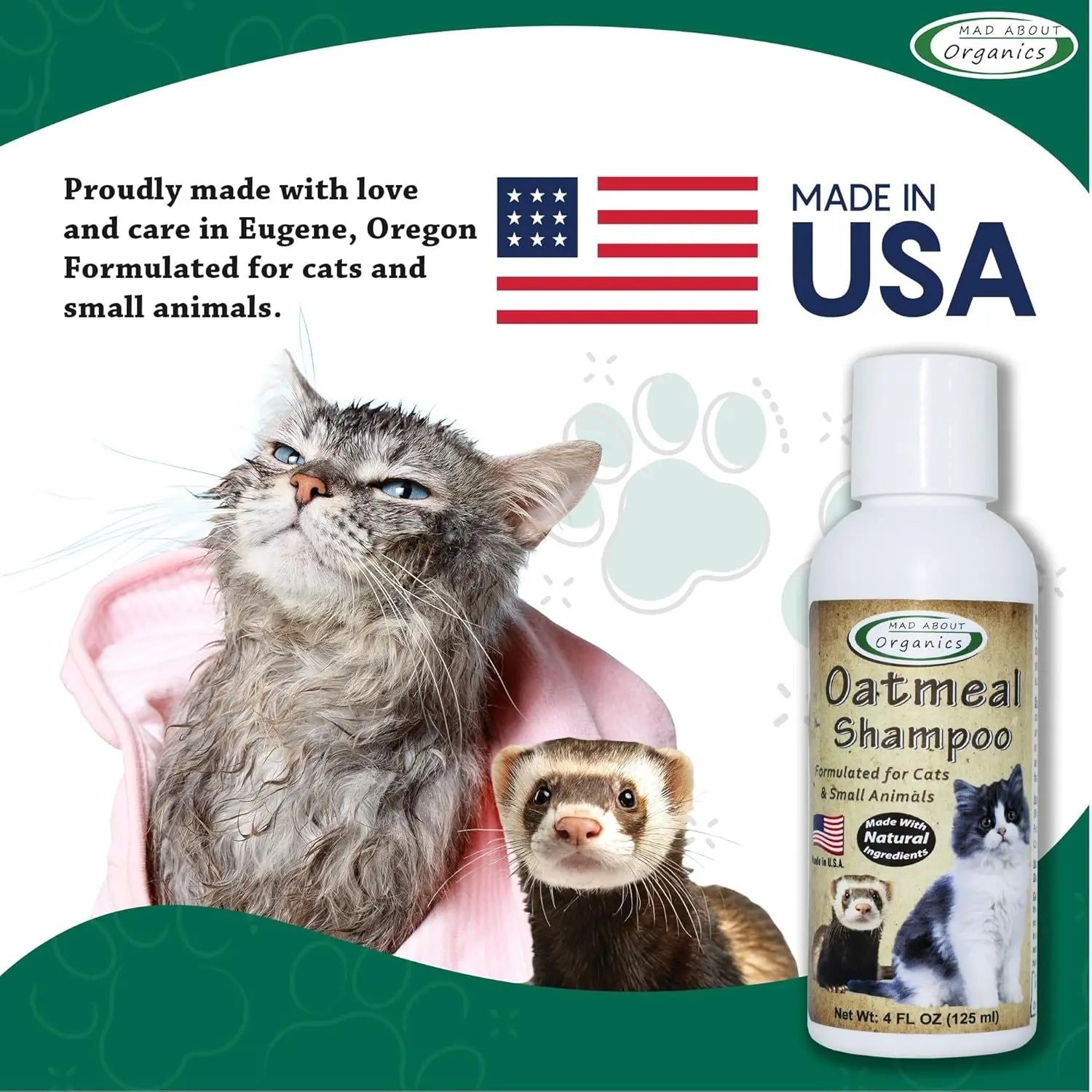 A wet cat and a ferret sit beside Mad About Organics Cat Oatmeal Shampoo - Gentle Care for Happy Skin 4oz. The bottle features natural ingredients, a pH-balanced formula, U.S. flag, Made in USA text, and Eugene, Oregon location details.