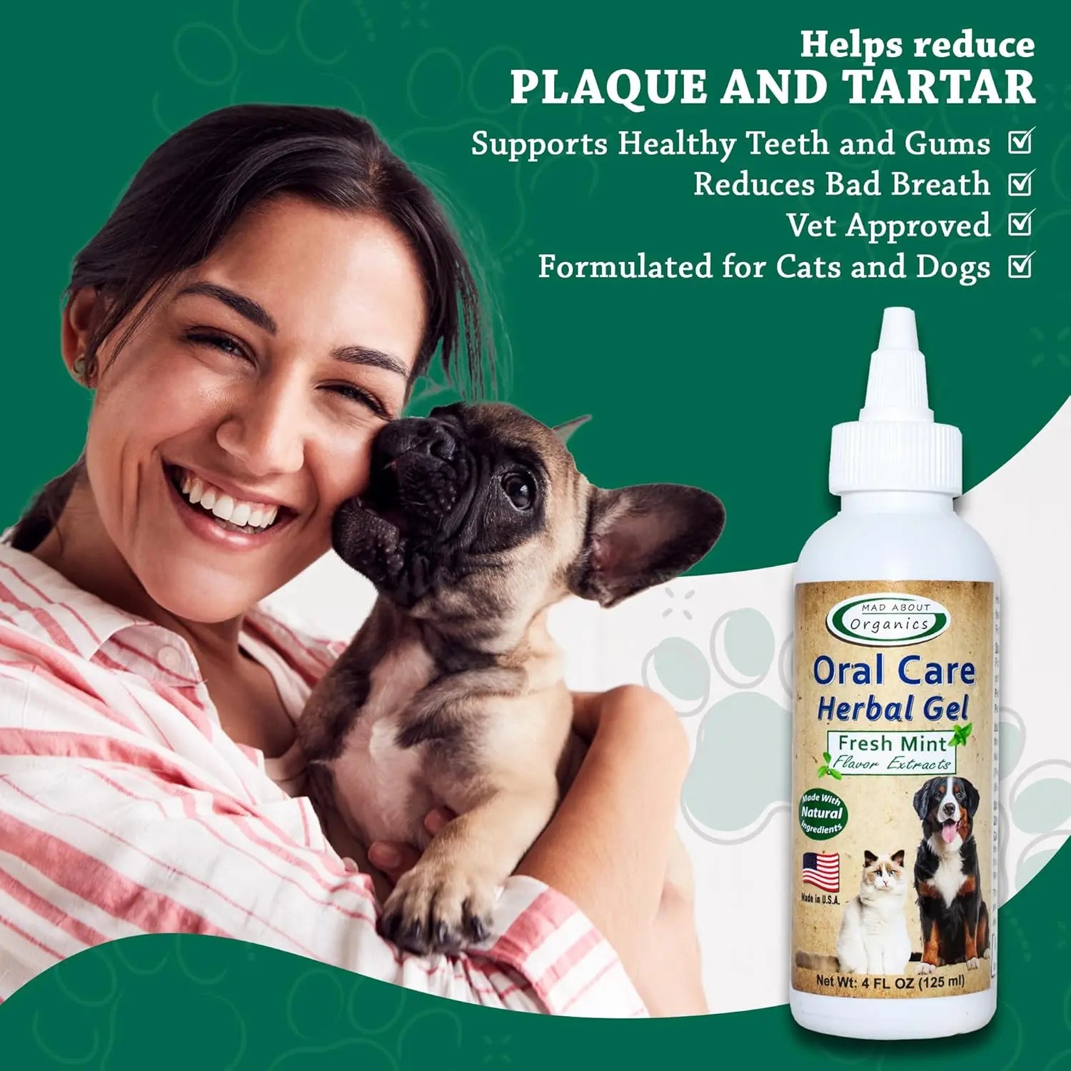 A smiling woman hugs a French Bulldog next to Mad About Organics Herbal Gel for Pet Oral Care. Text highlights: reduces plaque/tartar, supports teeth, combats bad breath, vet approved, mint flavor, made with natural ingredients.